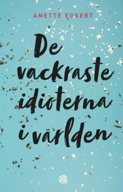 De vackraste idioterna i världen