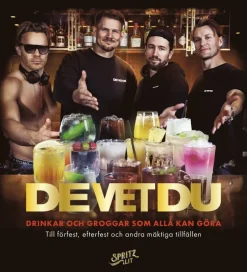 De vet du : drinkar och groggar som alla kan göra - till förfest, efterfest och andra mäktiga tillfällen