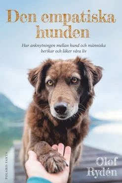 Den empatiska hunden : hur anknytningen mellan hund och människa berikar och läker våra liv