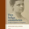 Den heliga ensamheten : en bok om Elisabeth av Treenigheten