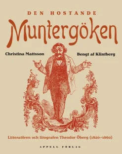 Den hostande muntergöken : litteratören och litografen Theodor Öberg