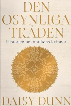 Den osynliga tråden: Historien om antikens kvinnor