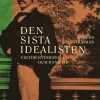 Den sista idealisten : Viktor Rydberg och hans tid
