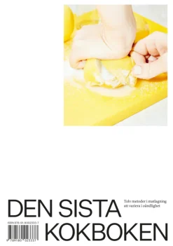 Den sista kokboken : tolv metoder i matlagning att variera i oändlighet