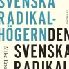 Den svenska radikalhögern : från borggårdskrisen till Tidöavtalet