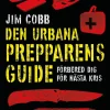 Den urbana prepparens guide : förbered dig för nästa kris