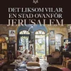 Det liksom vilar en stad ovanför Jerusalem
