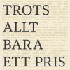Det är trots allt bara ett pris : Nobelpriset i litteratur - pristagare, kontroverser, förnyelse