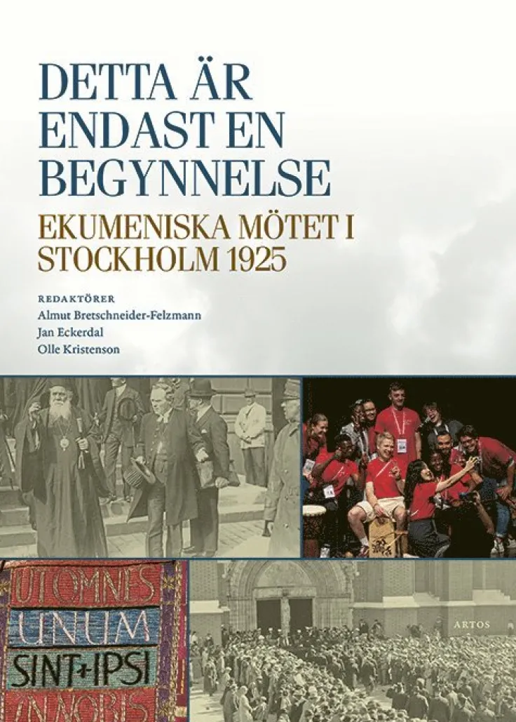 Detta är endast en begynnelse : ekumeniska mötet i Stockholm 1925