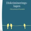 Diskrimineringslagen : från princip till praktik