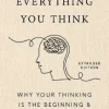 Don't Believe Everything You Think (Expanded Edition)