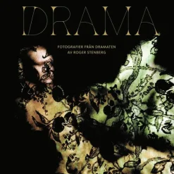 Drama : fotografier från Dramaten av Roger Stenberg