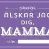 Därför älskar jag dig, mamma