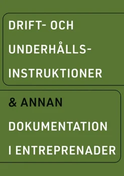 Drift- och underhållsinstruktioner & annan dokumentation i entreprenader