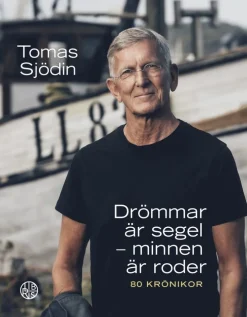 Drömmar är segel : minnen är roder - 80 krönikor