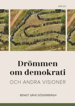 Drömmen om demokrati och andra visioner