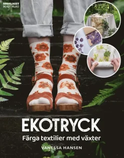 Ekotryck : färga textilier med växter