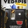 Elda i vedspis och kamin : en bibel för dig med köksspis, kamin eller kakelugn