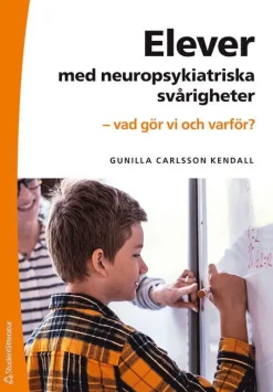 Elever med neuropsykiatriska svårigheter : vad gör vi och varför?