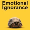 Emotional Ignorance