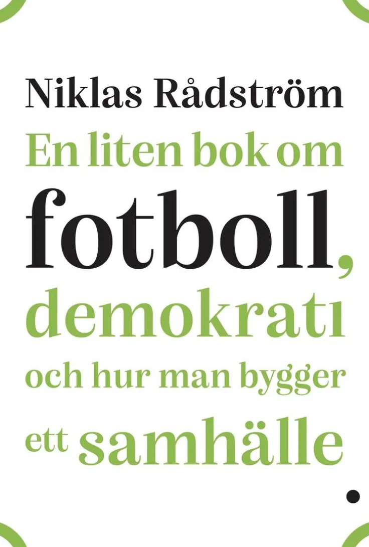 En liten bok om fotboll, demokrati och hur man bygger ett samhälle