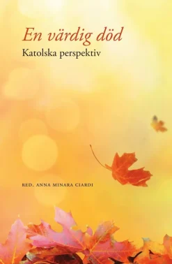 En värdig död : katolska perspektiv