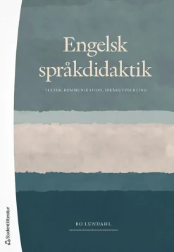 Engelsk språkdidaktik : texter, kommunikation, språkutveckling