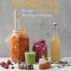 Enkel kombucha och kimchi : recept för kropp & hjärna