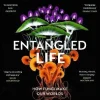 Entangled Life (The Illustrated Edition)