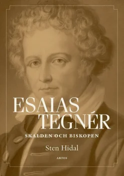 Esaias Tegnér : Skalden och biskopen