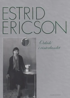 Estrid Ericson : orkidé i vinterlandet