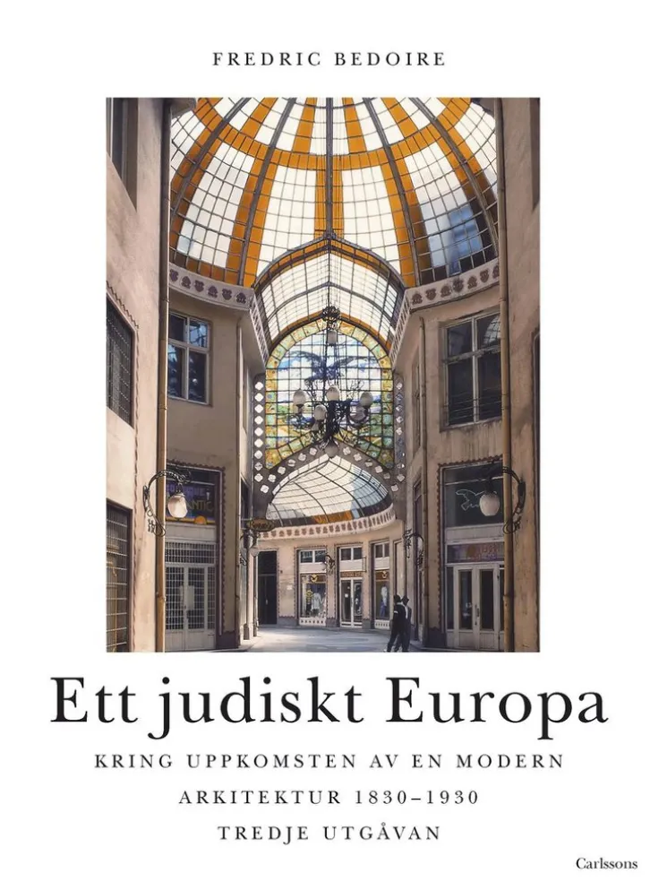 Ett judiskt Europa : kring uppkomsten av en modern arkitektur 1830-1930