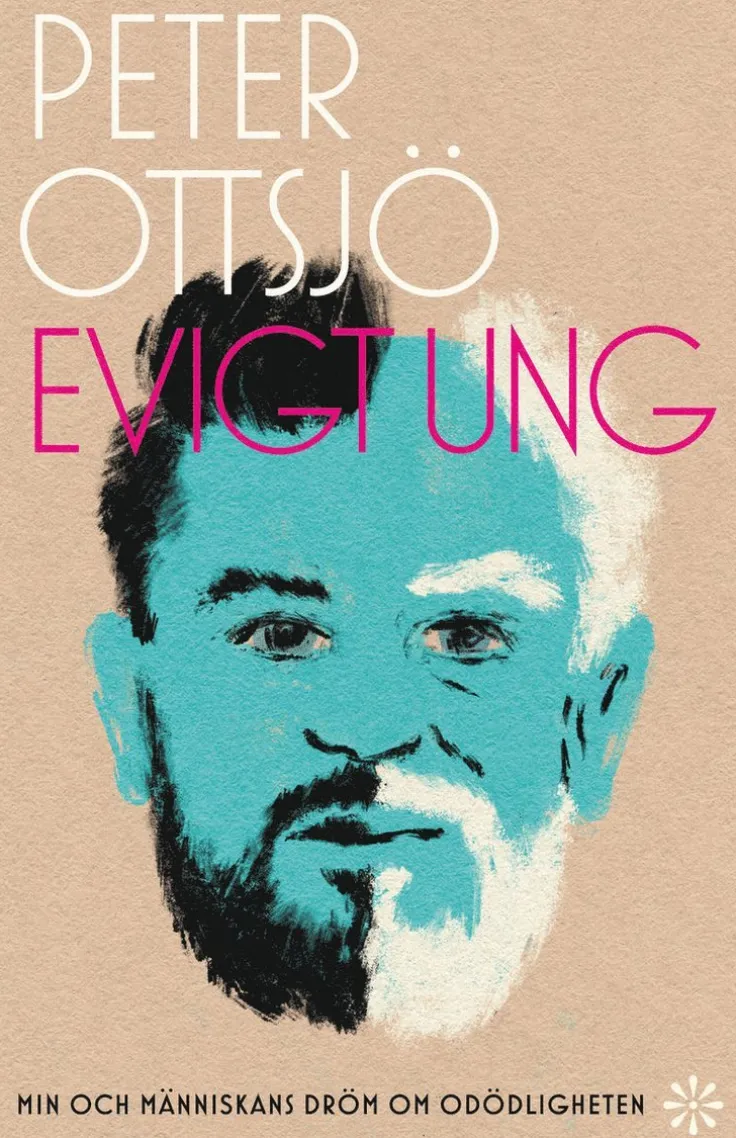 Evigt ung : min och människans dröm om odödligheten