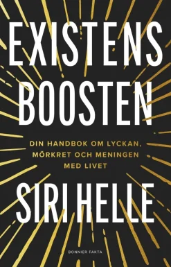 Existensboosten : din handbok om lyckan, mörkret och meningen med livet