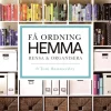 Få ordning hemma : rensa & organisera