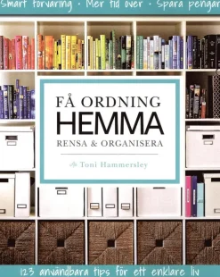 Få ordning hemma : rensa & organisera