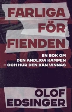 Farliga för fienden : en bok om den andliga kampen - och hur den kan vinnas