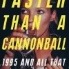 Faster Than A Cannonball