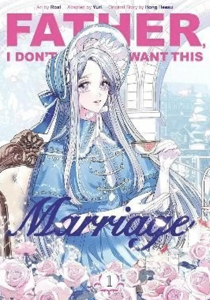 Father, I Don't Want This Marriage, Vol. 1