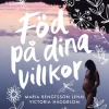 Föd på dina villkor