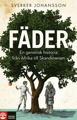 Fäder : en genetisk historia från Afrika till Skandinavien