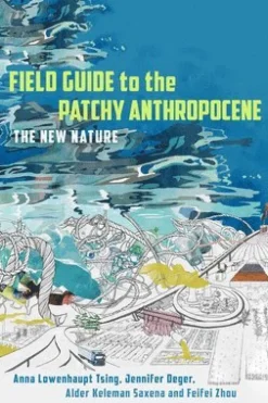 Field Guide to the Patchy Anthropocene