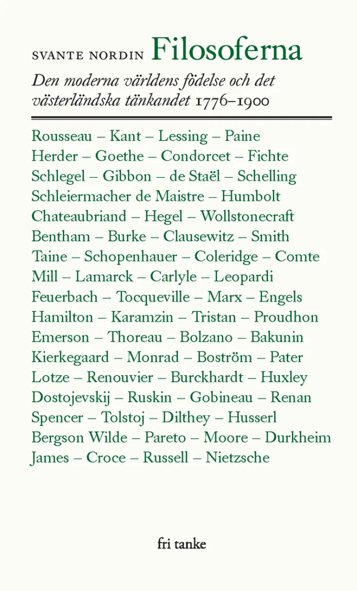 Filosoferna : den moderna världens födelse och det västerländska tänkandet 1776-1900