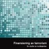 Finansiering av terrorism : en studie av motåtgärder