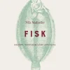 Fisk : recept, vett och värt att veta