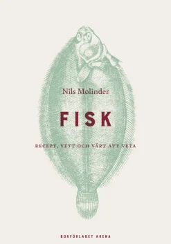 Fisk : recept, vett och värt att veta