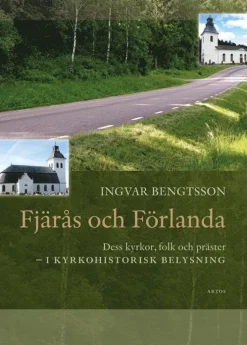 Fjärås och Förlanda : dess kyrkor, folk och präster - i kyrkohistorisk belysning