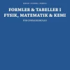 Formler & tabeller i fysik, matematik & kemi