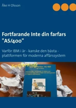 Fortfarande Inte din farfars AS/400: Varför IBM i är - kanske den bästa - plattformen för moderna affärssystem