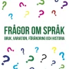 Frågor om språk : bruk, variation, förändring och historia